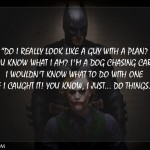 9. 12 Quotes From The Joker Which Prove Why He Makes More Sense Than Batman