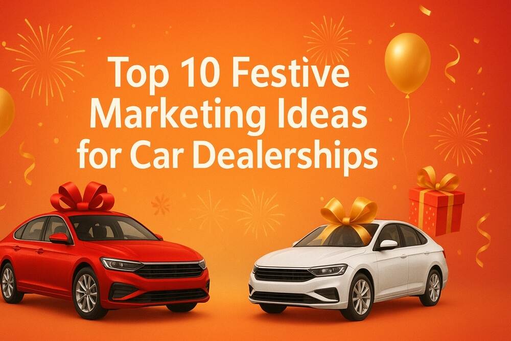 Top 10 Festive Marketing Ideas for Car Dealerships